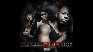 Too Short - I&#39;m A Stop Ft 50 Cent, Twista, Devin The Dude