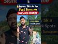 Brown Skin ke liye Best Summer - Skincare Routine | Dr. Shyamal Patel | Wedesi Desi | Skincare