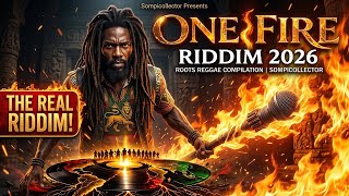 One Fire Riddim 2026 – Conscious Reggae Compilation | Roots \u0026 Culture Mix