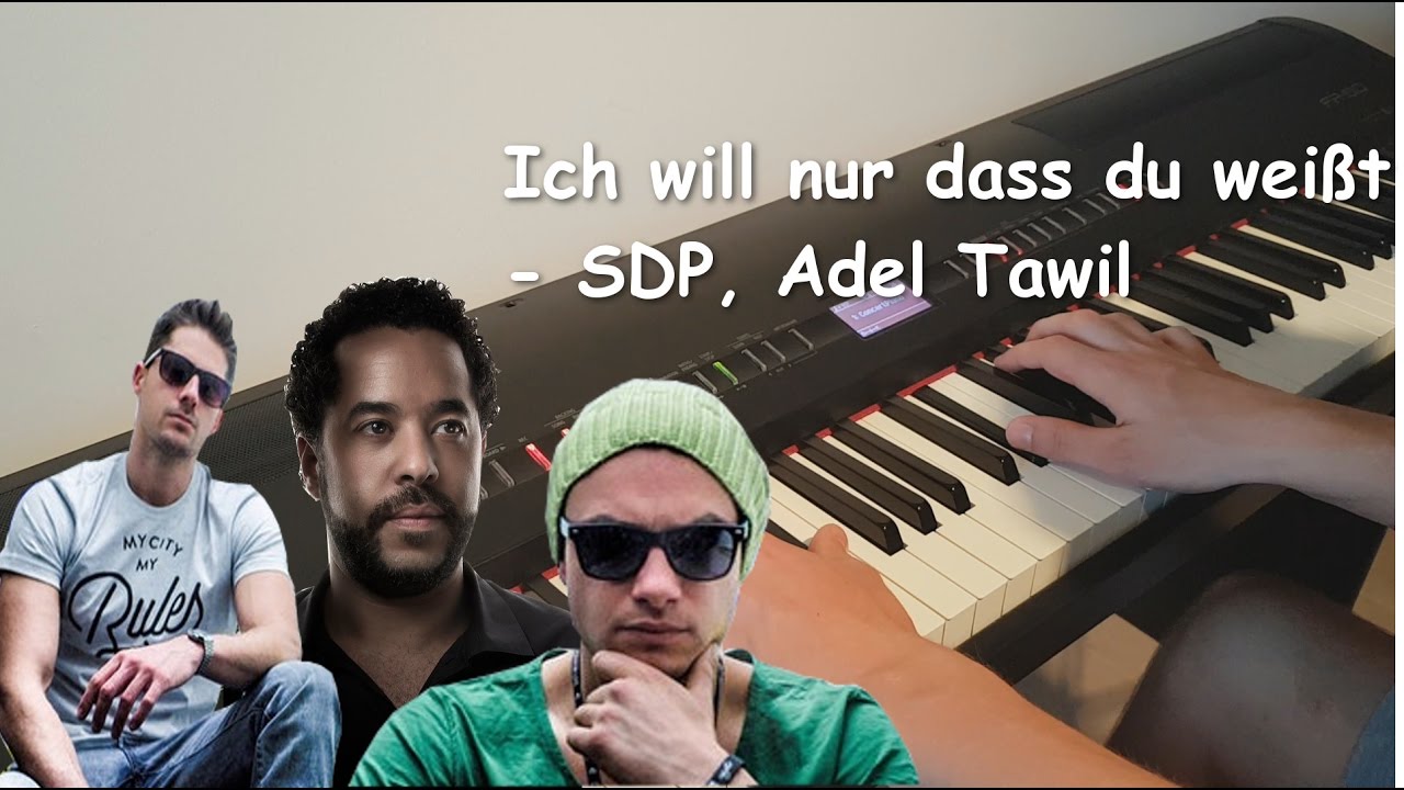 Adel Tawil Ich Will Nur Dass Du Weißt Ich will nur dass du weißt - SDP, Adel Tawil - Piano Cover - YouTube