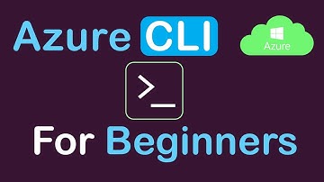 Azure CLI for Beginners: The Complete Guide