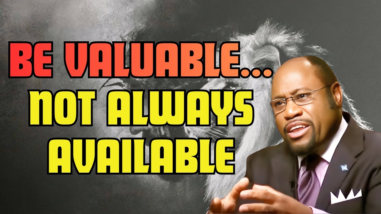BE VALUABLE, NOT AVAILABLE | The Boundary Lesson Most People Ignore