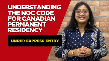 Understanding the NOC Code for Canadian Permanent Residency under Express Entry #canadapr