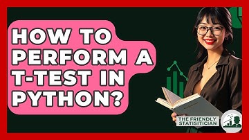 How To Perform A T-test In Python? - The Friendly Statistician
