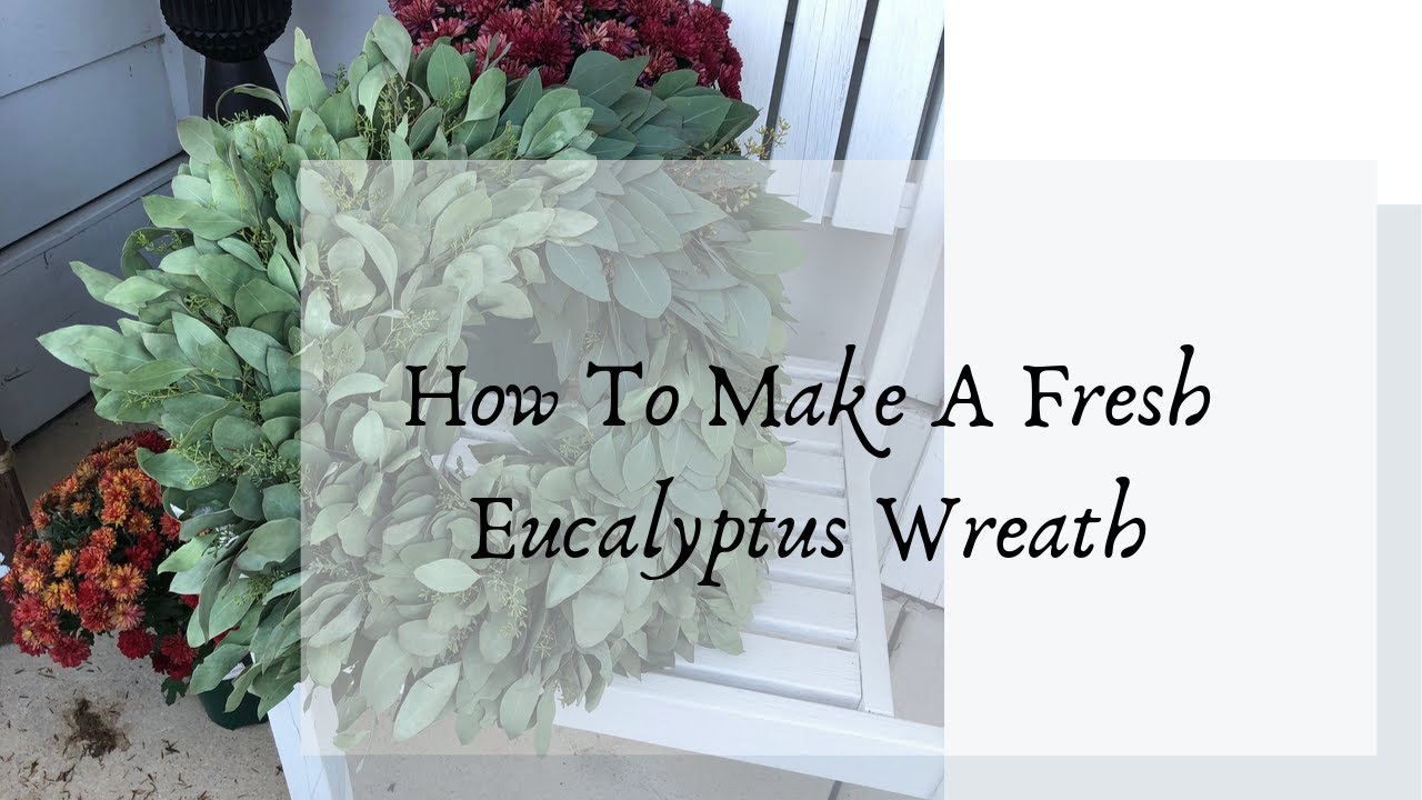 How To Make A Fresh Eucalyptus Wreath YouTube