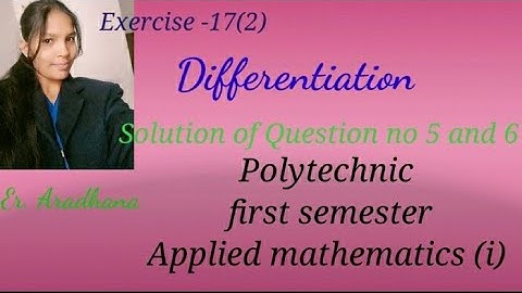 Polytechnic math (i) Exercise 17 (2) Solution of Question no 5and 6