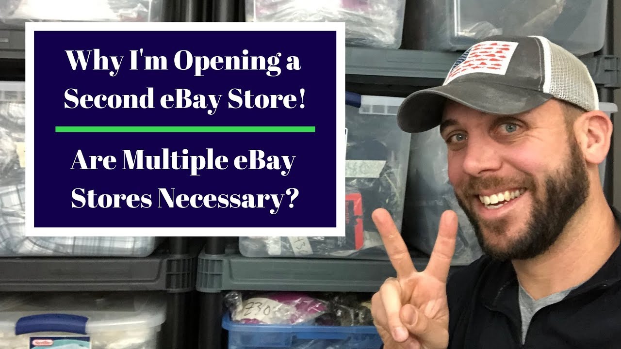 Why I'm Opening a New eBay Store Is having Multiple eBay Stores