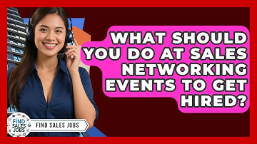 What Should You Do At Sales Networking Events To Get Hired? - Find Sales Jobs