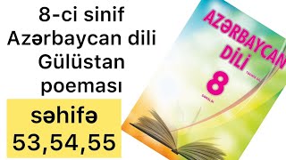 8-Ci Sinif Azərbaycan Dili Səhifə 53,54,55 Gülüstan Poeması