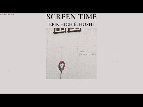 [vietsub] Screen Time - Epik High ft. Hoshi of SEVENTEEN