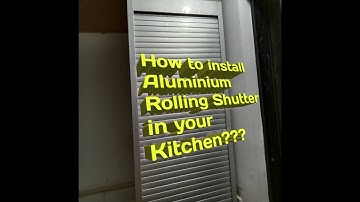 How to install aluminium rolling shutter in kitchen