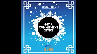 Lesson 1540: Get A Commitment Device