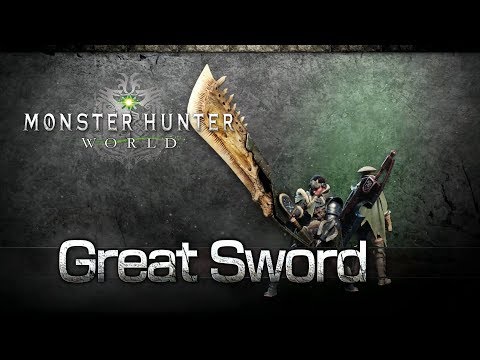 Monster Hunter: World - Great Sword Overview