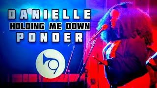 Video thumbnail of "Holding Me Down | Danielle Ponder"