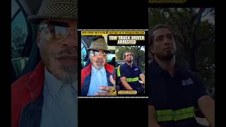 Tow Truck Driver Endangers Child Gets Arrested