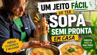 UM JEITO FÁCIL DE TER SOPA SEMI PRONTA EM CASA