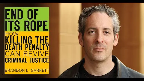 Professor Brandon Garrett Discusses New Book "End ...