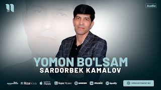 Sardorbek Kamalov - Yomon Bo Lsam Audio 2024 