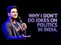 Why i dont do jokes about politics in india  stand up comedy  kenny sebastian