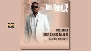 I Weekende - Benji B x King Salah Ft Macebo & King Hosi