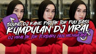 KUMPULAN ‎DJ VIRAL TIK TOK TERBARU 2026 FULL BASS JEDAG JEDUG MENGKANE 