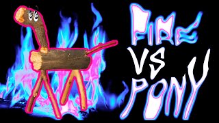 Fire Vs Pony - Burning A Little Horse
