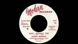 Danny Monday - Baby, Without You