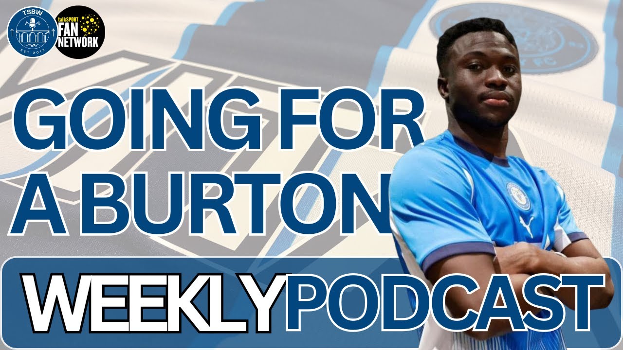 Brewers Droop - Burton Reaction & The Weekly Show | A Stockport County Podcast