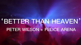 Peter Wilson &amp; Felice Arena: Better Than Heaven (short teaser)