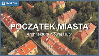 Architektura Nowej Huty - Początek Miasta  (film dokumentalny)