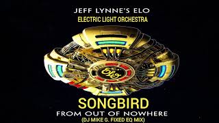 Electric Light Orchestra - Songbird (Jeff Lynne&#39;s ELO) (DJ Mike G. Fixed EQ Mix)