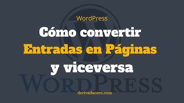 Cómo convertir Entradas en Páginas (y viceversa) en WordPress