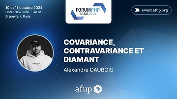 Covariance, Contravariance et Diamant - Alexandre DAUBOIS FORUM PHP 2024