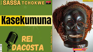 Rei Dacosta - Kasekumuna | SASSA TCHOKWE |🇦🇴