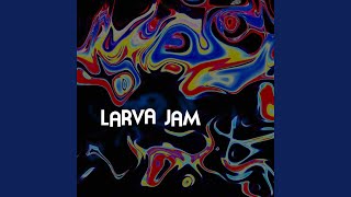 Download Lagu LARVA JAM Download Lagu LARVA JAM