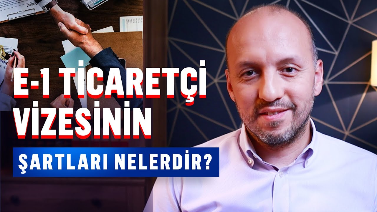 E-1 Ticaretçi Vizesi Almak İçin Yerine Getirilmesi Gereken Temel Hususlar #e2vizesi #e1vizesi