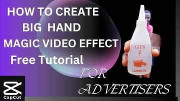 BIG HAND MAGIC VIDEO EFFECT TUTORIAL FOR ONLINE ADVERTISERS USING CAPCUT 💯✅