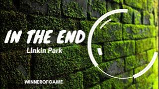 Linkin Park In The End No Copyright Music Download Lyrics Mp3 Winner ofgame