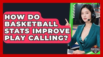 How Do Basketball Stats Improve Play Calling? - Basketball Stats Central