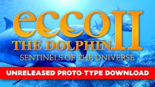 ECCO THE DOLPHIN II - Sentinels of the Universe NOW RELEASED!