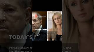 Paris Hilton Breaks Silence On Scary Recollection Of Harvey Weinstein