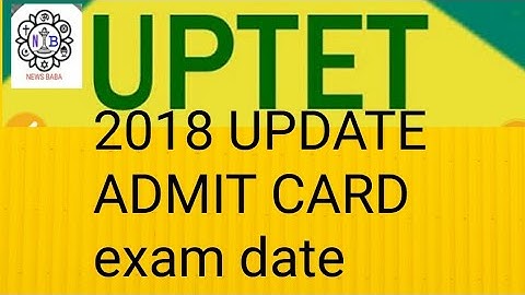 UPTET 2018 update। HOW TO FILL ONLINE FORM,LAST DATE,ADMIT CARD,EXAM DATE,