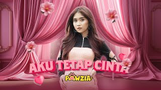 AKU TETAP CINTA | LAGU SLOW VIRAL TIKTOK 2025 | PAWZIA | LYRIC VIDEO