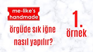 Amigurumi örgüde Sık iğne nasıl yapılır? 1. örnek