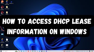 How to Access DHCP Lease Information on Windows