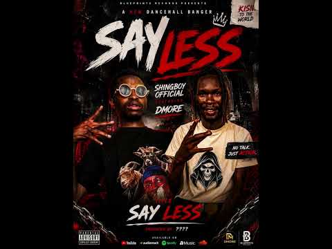 SHINGBOY OFFICIAL Ft DMORE _say less (official audio)