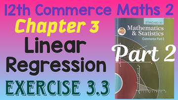 Linear Regression Exercise 3.3 part 2 12th Commerce Maths Maharashtra Board New Syllabus 2020-21