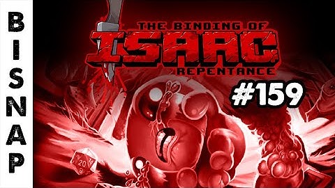 Bisnap Streams Isaac: Repentance - Part 159