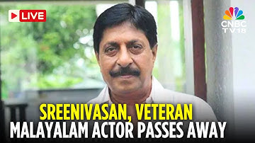 Sreenivasan Death LIVE: Malayalam Cinema Stalwart Sreenivasan Dies at 69 | Breaking News | N18L