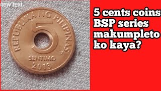 5 cent philippine coins BSP series nakumpleto ko ba?